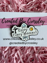 Load image into Gallery viewer, Enjoy Every Moment Pin Badge
