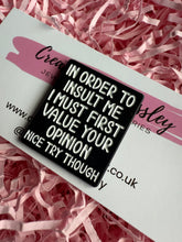 Load image into Gallery viewer, Funny Quote Pin Badge
