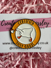 Load image into Gallery viewer, Certified Silly Goose Pin Badge
