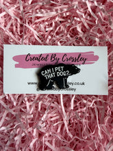 Load image into Gallery viewer, “Can I pet that dog?” Bear Pin Badge
