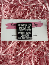 Load image into Gallery viewer, Funny Quote Pin Badge
