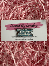 Load image into Gallery viewer, “I match energy so you decide how we gonna act” Pin Badge
