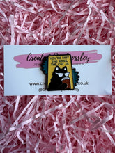 Load image into Gallery viewer, “You’re Not The Boss, The Cat Is” Pin Badge
