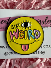 Load image into Gallery viewer, “Stay Weird” Pin Badge
