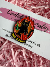Load image into Gallery viewer, “Let it burn” Cat Pin Badge
