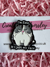 Load image into Gallery viewer, “I’m fine. It’s just my face” Cat Pin Badge
