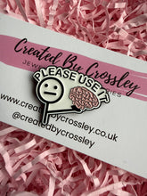 Load image into Gallery viewer, “Please use it” Brain Pin Badge
