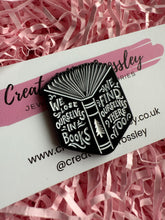 Load image into Gallery viewer, “We lose ourselves in books. We find ourselves there too” Book Pin Badge
