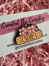 Load image into Gallery viewer, “It’s gonna be okay” Flower Pin Badge
