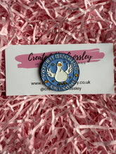Load image into Gallery viewer, “You’re Ducking Awesome” Duck Pin Badge
