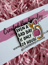 Load image into Gallery viewer, Flower Quote Pin Badge

