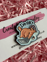 Load image into Gallery viewer, “I’m ok!” Work Cat Pin Badge
