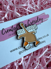 Load image into Gallery viewer, Silly Goose Pin Badge

