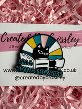 Load image into Gallery viewer, “I’m a meow-llionaire” Cat Pin Badge
