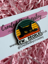 Load image into Gallery viewer, “Ew, People.” Cat Pin Badge
