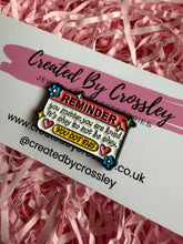 Load image into Gallery viewer, Positive Reminder Pin Badge
