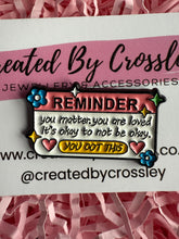 Load image into Gallery viewer, Positive Reminder Pin Badge
