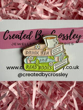 Load image into Gallery viewer, “Drink tea and read books” Pin Badge
