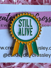Load image into Gallery viewer, “Still Alive” Rosette Pin Badge
