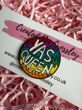 Load image into Gallery viewer, “Yas Queen” Rainbow Pin Badge
