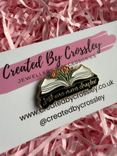 Load image into Gallery viewer, “Just one more chapter” Book Pin Badge
