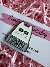 Load image into Gallery viewer, “Cool kids never die” Cool Cat Pin Badge
