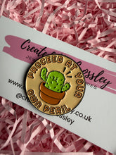 Load image into Gallery viewer, “Proceed at your own peril” Cactus Pin Badge
