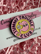Load image into Gallery viewer, “Tummy Trouble Club” Pin Badge
