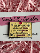 Load image into Gallery viewer, Proud Quote Pin Badge
