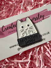 Load image into Gallery viewer, “Not Today Satan” White Cat Pin Badge
