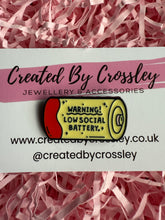 Load image into Gallery viewer, “Warning! Low Social Battery” Pin Badge

