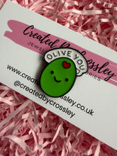 Load image into Gallery viewer, Olive you Pin badge

