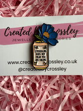 Load image into Gallery viewer, Motivational Flower Pin Badge

