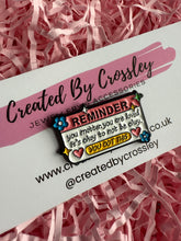 Load image into Gallery viewer, Positive Reminder Pin Badge
