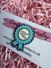 Load image into Gallery viewer, “Didn’t quit my job today” Rosette Pin Badge
