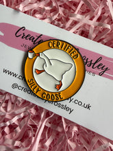 Load image into Gallery viewer, Certified Silly Goose Pin Badge
