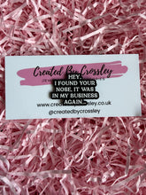 Load image into Gallery viewer, Funny Nosey Quote Pin Badge
