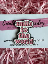 Load image into Gallery viewer, “Smile to the world” Pin Badge
