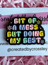 Load image into Gallery viewer, Bit of a mess but doing my best Pin Badge
