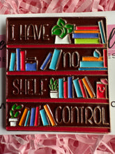 Load image into Gallery viewer, “I have no shelf control” Bookshelf Pin Badge
