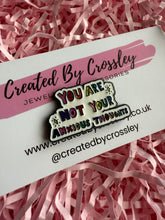 Load image into Gallery viewer, “You are not your anxious thoughts” Pin Badge
