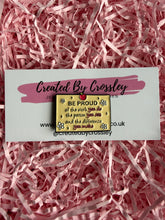 Load image into Gallery viewer, Proud Quote Pin Badge
