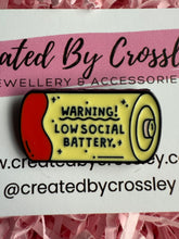 Load image into Gallery viewer, “Warning! Low Social Battery” Pin Badge
