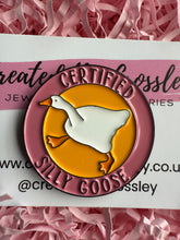 Load image into Gallery viewer, Certified silly goose Pin Badge
