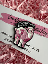 Load image into Gallery viewer, “I Identify as a problem” Sheep Pin Badge
