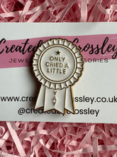 Load image into Gallery viewer, “Only Cried A Little Yay” Rosette Pin Badge
