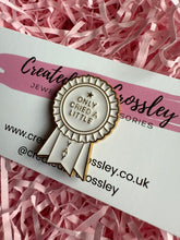 Load image into Gallery viewer, “Only Cried A Little Yay” Rosette Pin Badge
