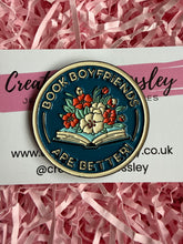 Load image into Gallery viewer, “Book boyfriends are better” Reading Pin Badge
