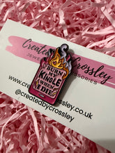 Load image into Gallery viewer, “Burn my kindle when I die” Pin Badge
