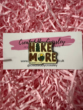 Load image into Gallery viewer, “Hike more worry less” Pin Badge
